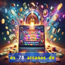 os 78 arcanos do tarot e seus significados pdf